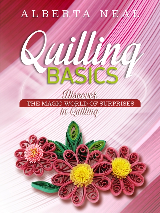 Title details for QUILLING BASICS by Alberta Neal - Wait list